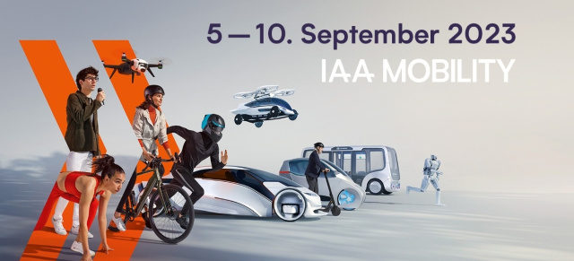 Wieder in München: IAA Mobility 2023 (5.- 10.09.): Neues Motto der IAA: "Experience Connected Mobility"