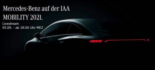 Mercedes auf der IAA 2021 - Livestream, 05.09. - 18:00 Uhr MEZ: Großes Star-Debüt: Premiere für fünf vollelektrische Modelle