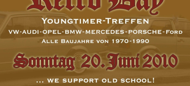 Retro Day 2010  Das Treffen für ALLE Old- und Youngtimer: Für alle Fahrzeuge von 1970 bis 1990: 20. Juni 2010 Northeim